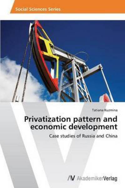 Cover for Kuzmina Tatiana · Privatization Pattern and Economic Development (Paperback Book) (2013)