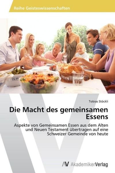 Cover for Tobias Stöckli · Die Macht Des Gemeinsamen Essens (Paperback Book) [German edition] (2013)