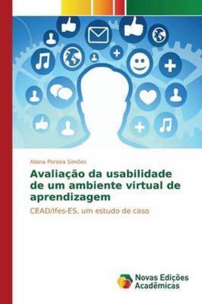 Cover for Pereira Simoes Aliana · Avaliacao Da Usabilidade De Um Ambiente Virtual De Aprendizagem (Paperback Book) (2015)