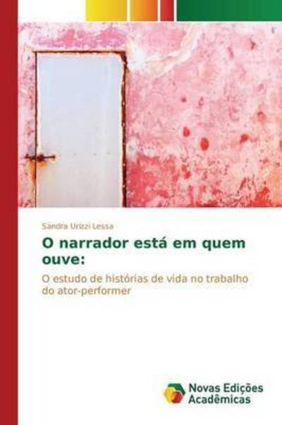 Cover for Urizzi Lessa Sandra · O Narrador Esta Em Quem Ouve (Paperback Book) (2015)