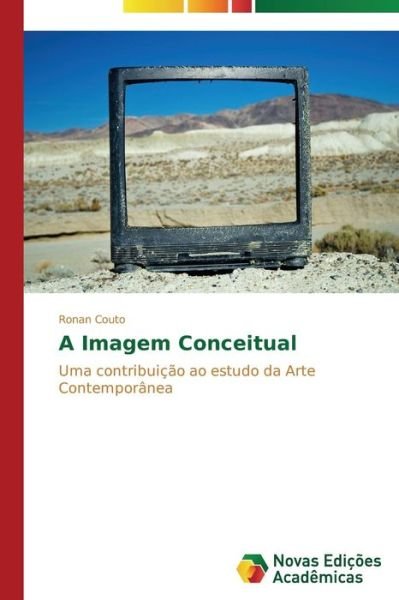 A Imagem Conceitual - Ronan Couto - 图书 - Novas Edições Acadêmicas - 9783639897708 - 2014年2月18日