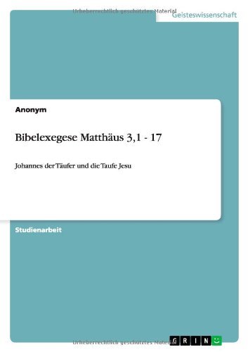 Cover for Anonym · Bibelexegese Matthäus 3,1 - 17 (Book) [German edition] (2010)