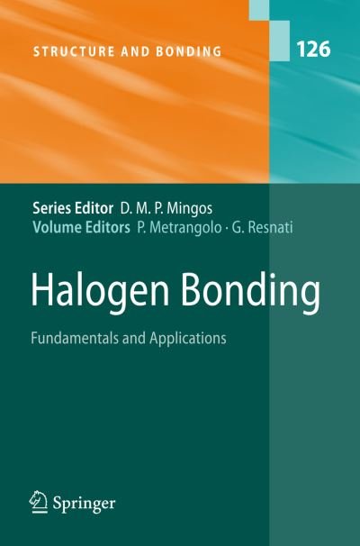 Cover for Pierangelo Metrangolo · Halogen Bonding: Fundamentals and Applications - Structure and Bonding (Paperback Book) [Softcover reprint of hardcover 1st ed. 2008 edition] (2010)