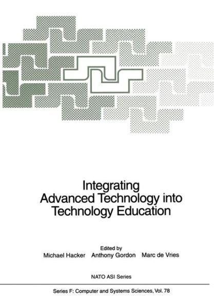 Cover for Michael Hacker · Integrating Advanced Technology into Technology Education - Nato ASI Subseries F: (Paperback Book) [Softcover reprint of the original 1st ed. 1991 edition] (2011)
