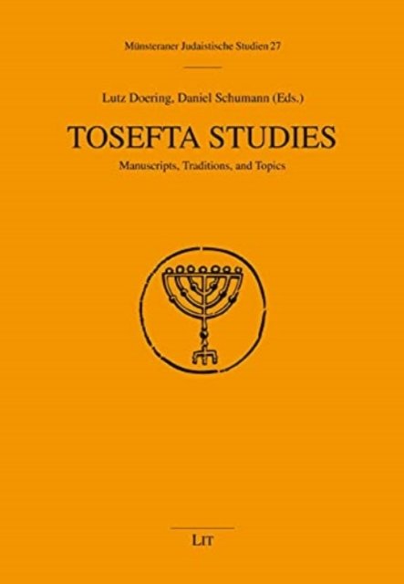 Cover for Lit Verlag · Tosefta Studies: Manuscripts, Traditions, and Topics - Munsteraner Judaistische Studien (Paperback Book) (2022)