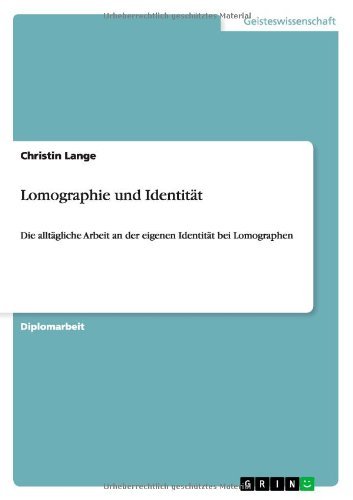 Cover for Christin Lange · Lomographie und Identitat: Die alltagliche Arbeit an der eigenen Identitat bei Lomographen (Paperback Book) [German edition] (2012)