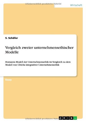 Cover for S Schafer · Vergleich zweier unternehmensethischer Modelle: Homanns Modell der Unternehmensethik im Vergleich zu dem Modell von Ulrichs integrativer Unternehmensethik (Paperback Book) [German edition] (2012)
