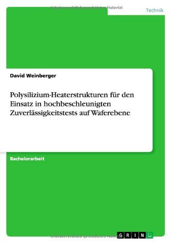 Cover for David Weinberger · Polysilizium-Heaterstrukturen fur den Einsatz in hochbeschleunigten Zuverlassigkeitstests auf Waferebene (Paperback Book) [German edition] (2012)