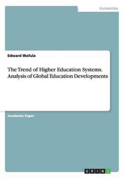 Cover for Edward Wafula · The Trend of Higher Education Systems. Analysis of Global Education Developments (Paperback Book) (2015)