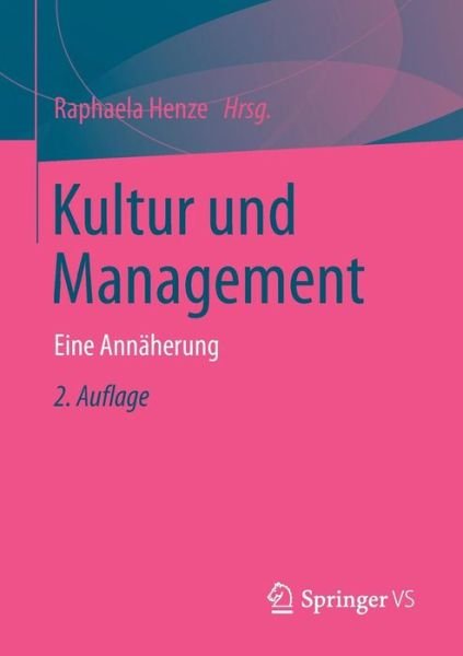 Cover for Raphaela Henze · Kultur und Management: Eine Annaherung (Paperback Book) [2., erw. Aufl. 2014 edition] (2014)