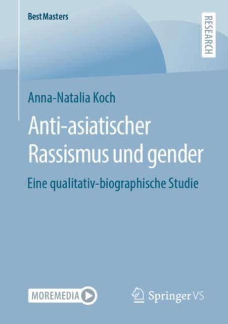 Cover for Anna-Natalia Koch · Anti-asiatischer Rassismus und gender: Eine qualitativ-biographische Studie - BestMasters (Paperback Book) [1. Aufl. 2022 edition] (2022)