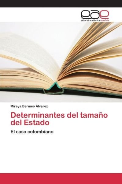 Cover for Bermeo Alvarez Mireya · Determinantes Del Tamano Del Estado (Paperback Book) (2015)