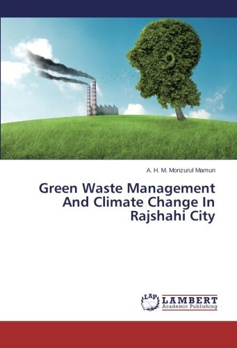 Cover for A. H. M. Monzurul Mamun · Green Waste Management and Climate Change in Rajshahi City (Paperback Book) (2014)
