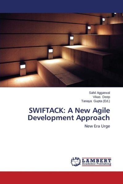 Cover for Vikas Deep · Swiftack: a New Agile Development Approach: New Era Urge (Paperback Book) (2014)