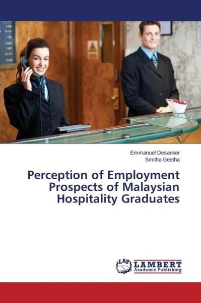 Cover for Desanker Emmanuel · Perception of Employment Prospects of Malaysian Hospitality Graduates (Paperback Book) (2015)