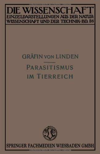 Cover for Linden, Maria ~grafin Von&amp;#156; · Parasitismus Im Tierreich - Die Wissenschaft (Paperback Book) [Softcover Reprint of the Original 1st 1915 edition] (1915)