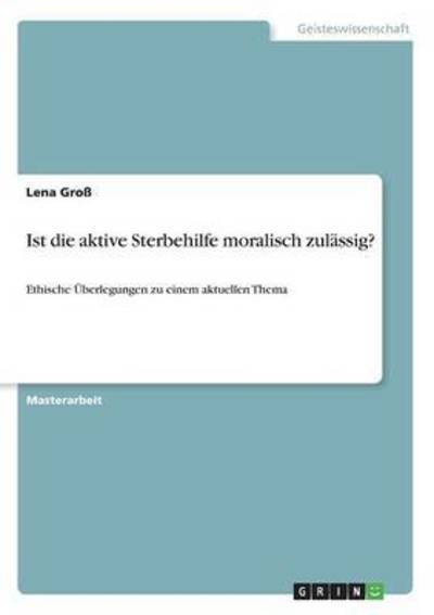 Cover for Groß · Ist die aktive Sterbehilfe moralis (Book)
