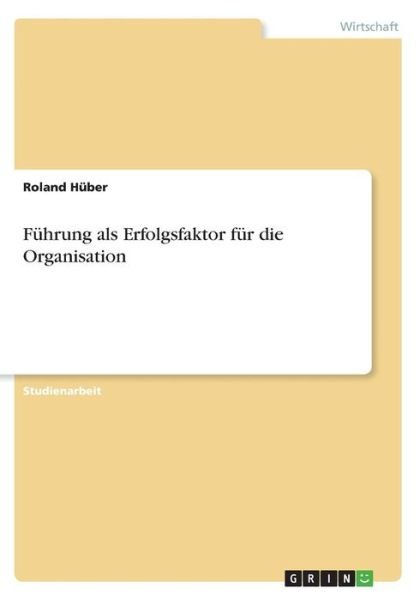 Cover for Hüber · Führung als Erfolgsfaktor für die (Book)