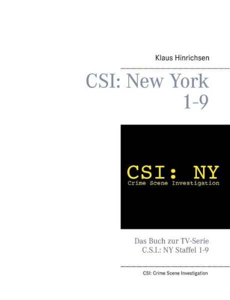 Cover for Klaus Hinrichsen · Csi: New York Staffel 1 - 9: Das Buch zur TV-Serie C.S.I.: NY Staffel 1-9 (Paperback Book) [German edition] (2014)