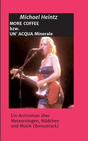 Cover for Michael Heintz · More Coffee Bzw. Un' Acqua Minerale (Paperback Book) [German edition] (2014)