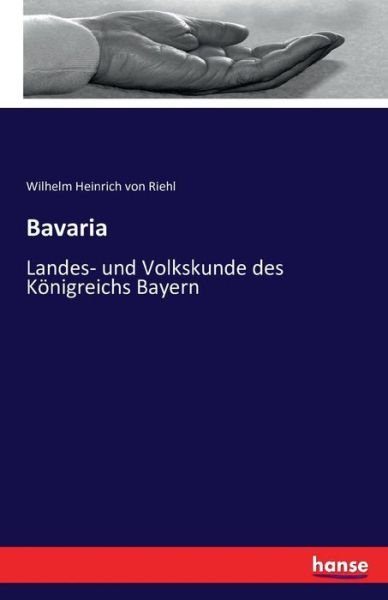 Von Riehl:bavaria -  - 图书 -  - 9783741189708 - 2016年7月9日