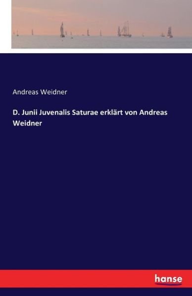 Cover for Weidner · D. Junii Juvenalis Saturae erkl (Book) (2016)