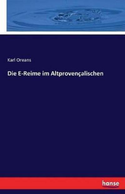 Cover for Oreans · Die E-Reime im Altprovençalische (Book) (2017)