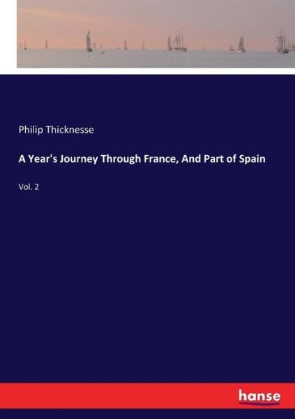 Cover for Philip Thicknesse · A Year's Journey Through France, And Part of Spain (Paperback Book) (2017)