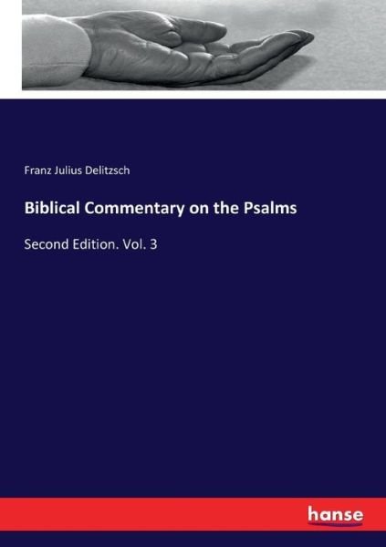 Cover for Franz Delitzsch · Biblical Commentary on the Psalms: Second Edition. Vol. 3 (Paperback Book) (2017)