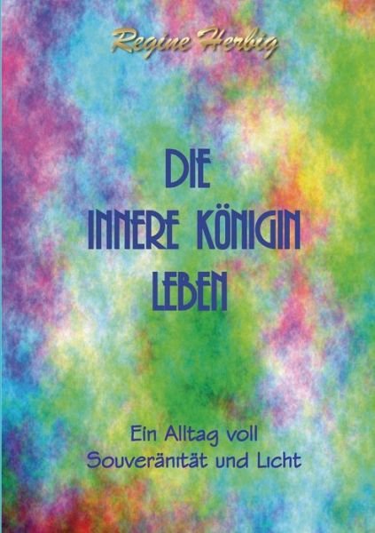 Cover for Herbig · Die innere Königin leben (Book) (2019)