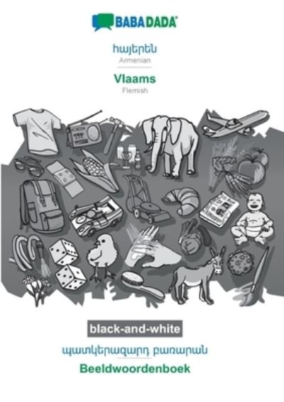 Cover for Babadada Gmbh · BABADADA black-and-white, Armenian (in armenian script) - Vlaams, visual dictionary (in armenian script) - Beeldwoordenboek: Armenian (in armenian script) - Flemish, visual dictionary (Paperback Book) (2020)