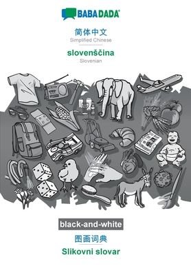 Cover for Babadada Gmbh · BABADADA black-and-white, Simplified Chinese (in chinese script) - slovens&amp;#269; ina, visual dictionary (in chinese script) - Slikovni slovar: Simplified Chinese (in chinese script) - Slovenian, visual dictionary (Paperback Book) (2020)