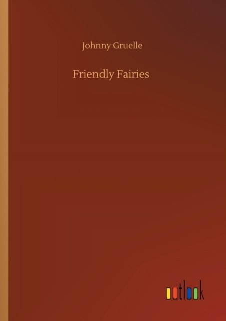 Cover for Johnny Gruelle · Friendly Fairies (Paperback Book) (2020)