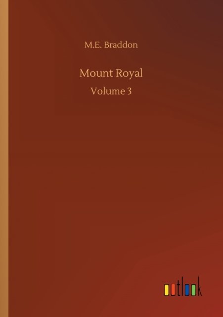 Cover for M E Braddon · Mount Royal: Volume 3 (Paperback Book) (2020)