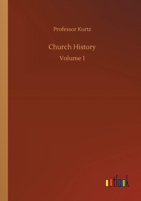 Cover for Professor Kurtz · Church History: Volume 1 (Paperback Book) (2020)