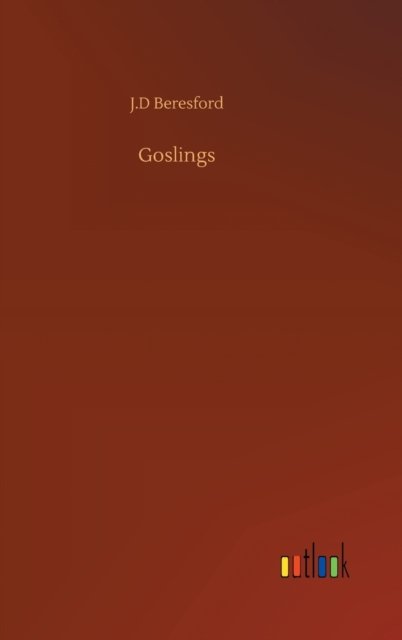 Cover for J D Beresford · Goslings (Hardcover Book) (2020)