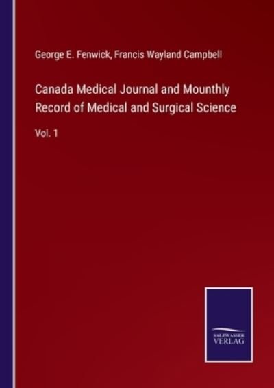 Cover for George E Fenwick · Canada Medical Journal and Mounthly Record of Medical and Surgical Science (Paperback Book) (2022)