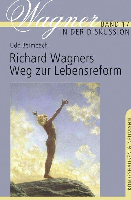 Cover for Bermbach · Richard Wagners Weg zur Lebens (Book)