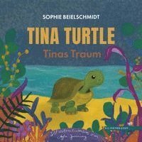 Cover for Sophie Beielschmidt · Tina Turtle (Book) (2025)