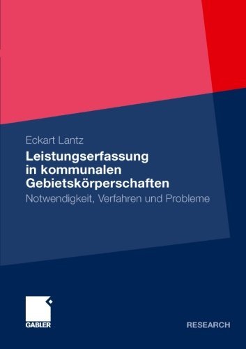 Cover for Eckart Lantz · Leistungserfassung in kommunalen Gebietskorperschaften: Notwendigkeit, Verfahren und Probleme (Paperback Book) [2011 edition] (2011)