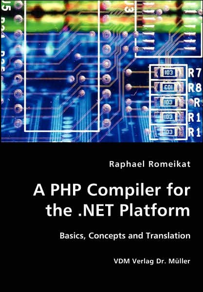 Raphael Romeikat · A Php Compiler for the .net Platform (Paperback Book) (2007)