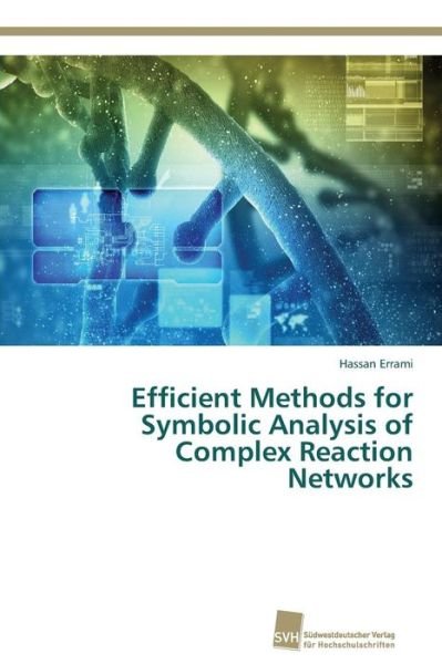 Cover for Hassan Errami · Efficient Methods for Symbolic Analysis of Complex Reaction Networks (Paperback Book) (2014)