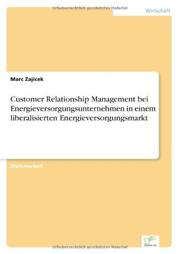 Cover for Marc Zajicek · Customer Relationship Management bei Energieversorgungsunternehmen in einem liberalisierten Energieversorgungsmarkt (Paperback Book) [German edition] (2002)
