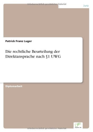 Cover for Patrick Franz Luger · Die rechtliche Beurteilung der Direktansprache nach 1 UWG (Paperback Book) [German edition] (2003)