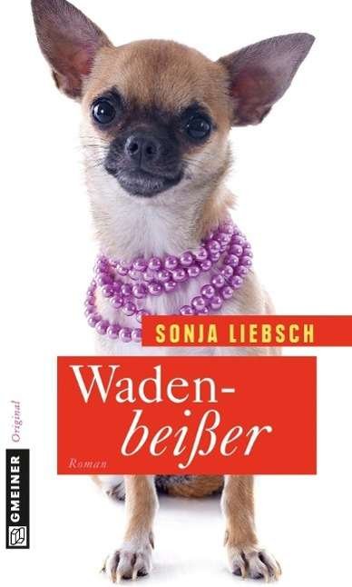 Cover for Liebsch · Wadenbeißer (Book)