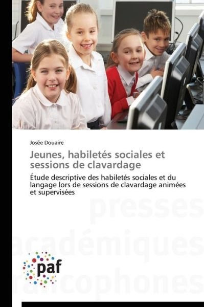 Cover for Douaire Josee · Jeunes, Habiletes Sociales et Sessions De Clavardage (Paperback Book) [French edition] (2018)