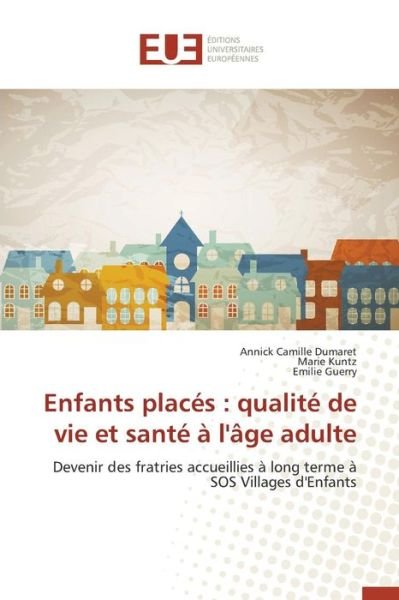 Cover for Dumaret Annick Camille · Enfants Places: Qualite De Vie et Sante a L'age Adulte (Paperback Book) (2018)