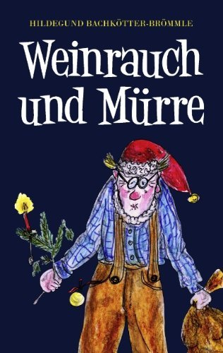Cover for Hildegund Bachkã¶tter-brã¶mmle · Weinrauch Und Mürre (Paperback Book) [German edition] (2011)