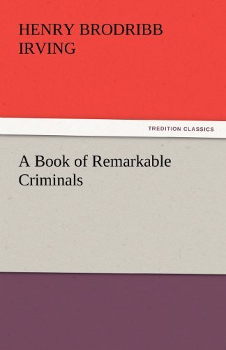 Cover for Henry Brodribb Irving · A Book of Remarkable Criminals (Tredition Classics) (Paperback Book) (2011)