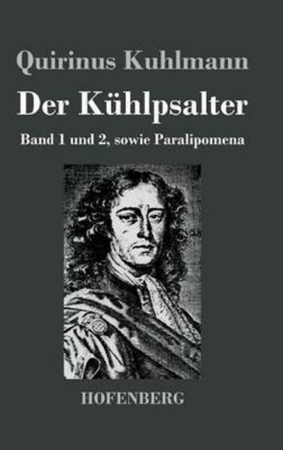 Cover for Quirinus Kuhlmann · Der Kuhlpsalter (Hardcover Book) (2013)